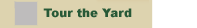Tour the Yard